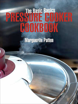 cover image of The Basic Basics Pressure Cooker Cookbook